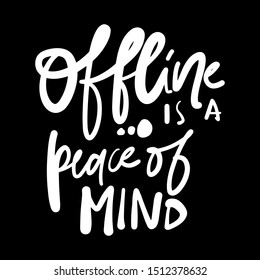 Offline is a place of mind. Hand lettering illustration for card, banners, posters