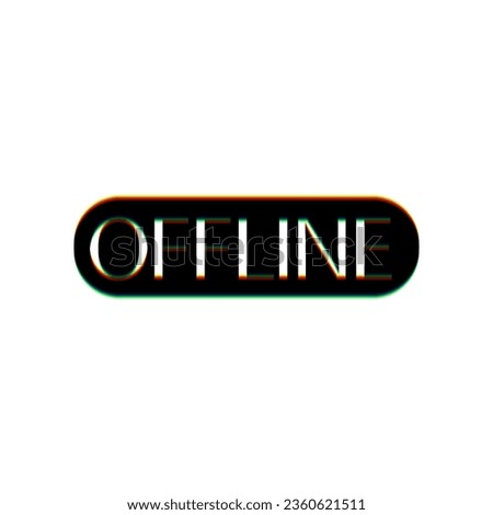Offline sign. Black Icon with vertical effect of color edge aberration at white background. Illustration.