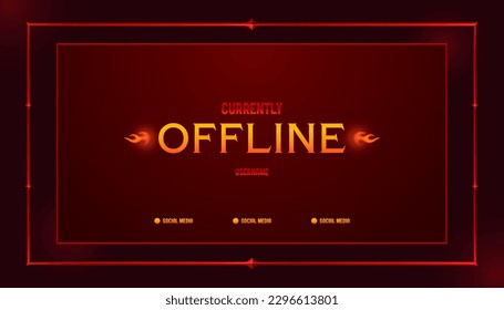 Offline stream banner design. Dark red background with yellow text and fire icons in medieval rectangular frame. Retro style online gaming wallpaper layout. Vintage warning screensaver template