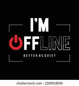 I'm offline typography design, vector illustration