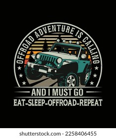 Offroad adventure is calling and must go eat-sleep-offroad-repeat  t-shirt design template.