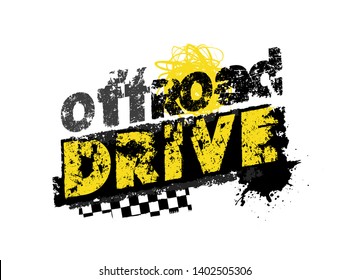 Off-Road drive grunge lettering. Dust words made from unique letters. Beautiful vector illustration. Editable graphic element in black, yellow, grey color isolated on white background.