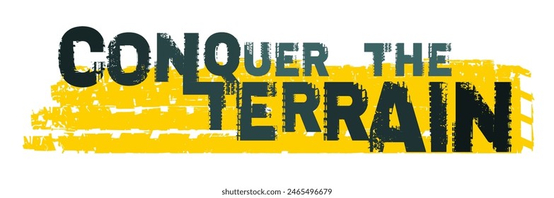 Offroad grunge lettering. Conquer the terrain. Tire track words made from unique letters. Vector illustration. Landscape poster, banner. Graphic design in dark blue, yellow color on a white background