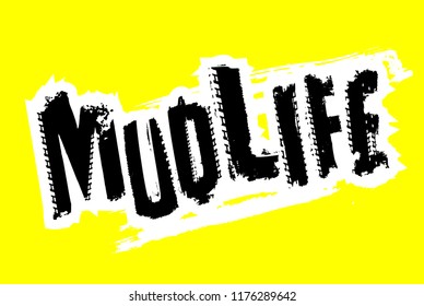 Off-Road grunge tyre lettering. Mud life sticker. Stamp tire word made from unique letters. Vector illustration useful for poster, print and leaflet design. Editable graphic element