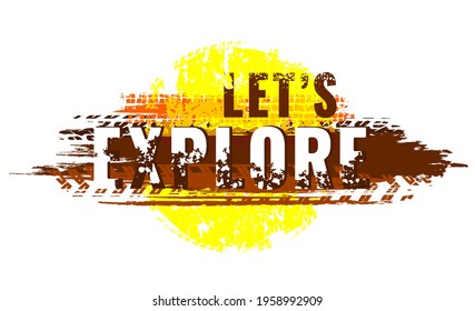 Off-Road hand drawn grunge lettering. Never stop exploring. Tire track words made from unique letters. Vector illustration in bright colors. Landscape graphic element. Horizontal background.