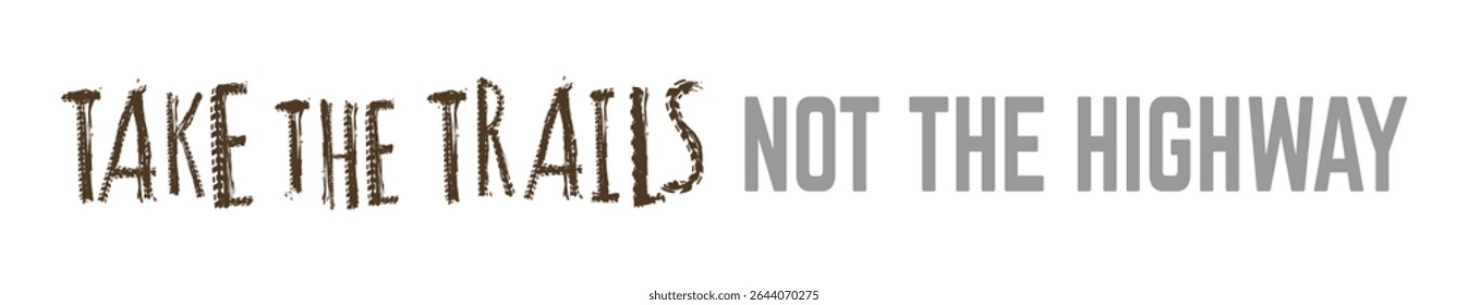 Off-Road hand drawn grunge lettering. Take the trails not the highway. Tire track words made from unique letters. Vector illustration. Graphic element in black color on a white background.