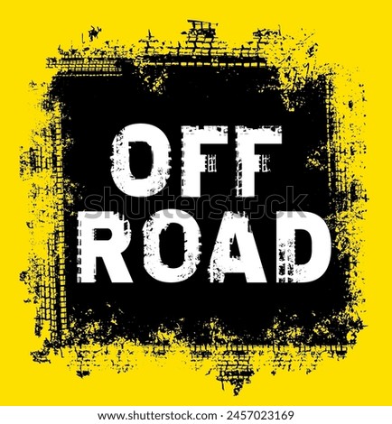 Offroad hand drawn grunge lettering. Off road vertical poster, banner. Tire track words made from unique letters. Vector illustration. Graphic element in black color on a yellow background.
