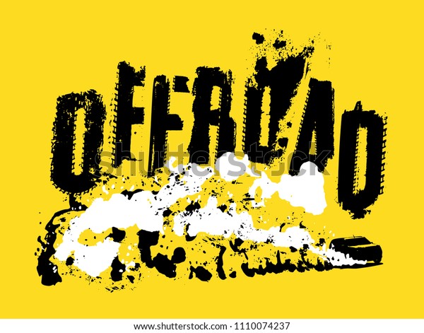 Off-Road hand drawn grunge lettering with a car\
image in a cloud of dust. Tire track words made from unique\
letters. Beautiful vector illustration. Editable graphic element in\
yellow and black\
colors.