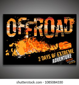 Off-Road horizontal poster with grunge lettering and a car image in a cloud of dust. Unique tire track headline. Editable graphic template in orange, yellow and black colors. Vector illustration.