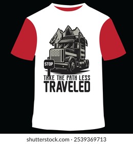 Off-Roading T-SHIRT DESIGN.TAKE THE PATH LESS TRAVELED YOUR BEST QUOTE.