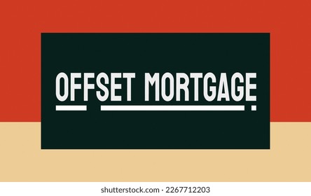 Offset Mortgage: A type of mortgage where the borrower's savings or current account balance is used to offset the outstanding mortgage balance, reducing the interest paid on the mortgage.