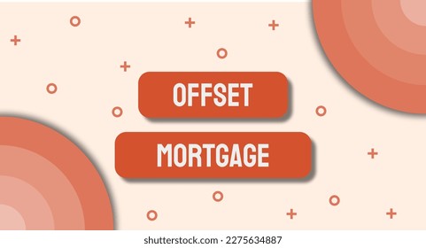 Offset Mortgage: Mortgage where savings account interest reduces interest payments.