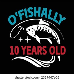 O'Fishally 10 Years Old Funny Birthday svg svg