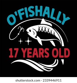 O'Fishally 17 Years Old Funny Birthday svg svg
