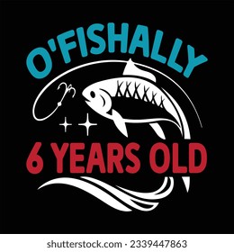 O'Fishally 6 Years Old Funny Birthday svg svg