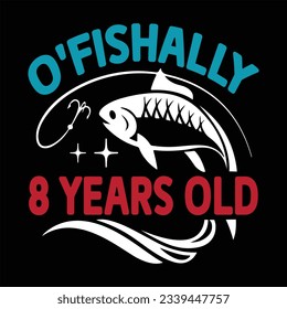 O'Fishally 8 Years Old Funny Birthday svg svg