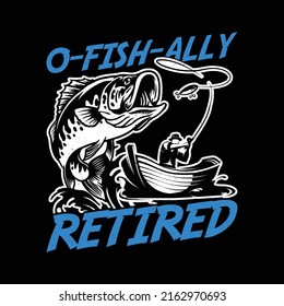 OFishally Retired T-Shirt Funny Retirement fishing t shirt design.