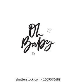 Oh baby black ink hand drawn phrase