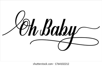 Oh Baby Calligraphic Cursive Typographic Text on White Background