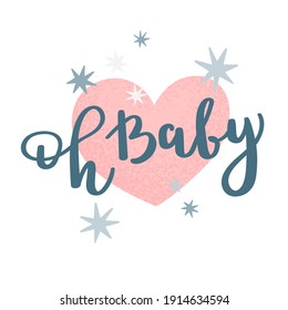 Oh baby calligraphy for girls. Lettering on the background of the heart for children's clothing, baby shower and other purposes