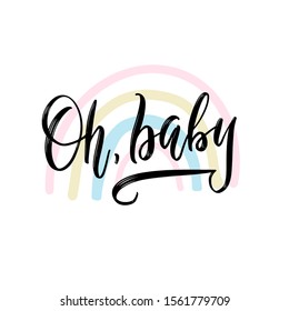 Oh Baby card. Hand drawn lettering background. Ink illustration with rainbow. Modern brush calligraphy. Isolated on white background