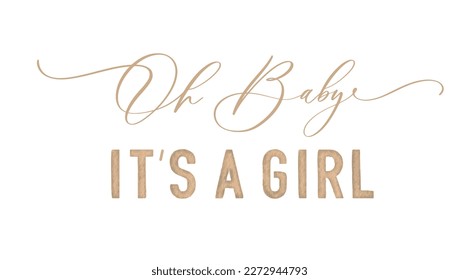 Oh Baby. Its a girl. Watercolor calligraphy inscription