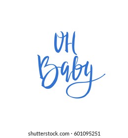 Oh Baby - hand drawn brush lettering in vector. Baby shower lettering card or invitation.