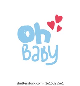 Oh Baby hand writting lettering. Valentines day greeting card. Vector illustration EPS 10.