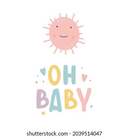 Oh baby inspirational lettering card with sun Cute print Ideal for cards, invitations, party, kindergarten, preschool and children