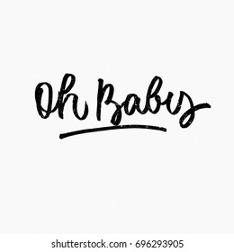 Oh baby logo. Ink hand lettering. Modern brush calligraphy. Handwritten phrase. Inspiration graphic design typography element. Cute simple vector sign.