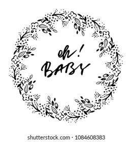 Oh baby phrase. Baby shower invitation card. Ink illustration. Modern brush calligraphy. Isolated on white background.