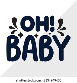 Oh Baby Printable Vector Illustration svg