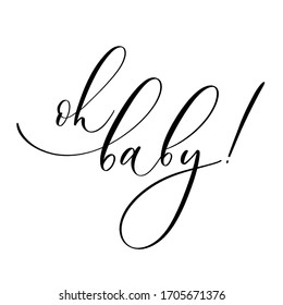 Oh Baby. Baby shower inscription  for babies clothes and nursery decorations.