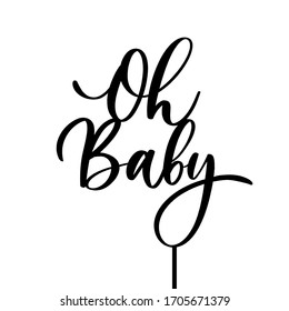 Oh Baby. Baby shower inscription  for babies clothes and nursery decorations.