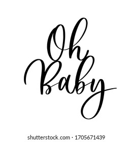 Oh Baby. Baby shower inscription  for babies clothes and nursery decorations.