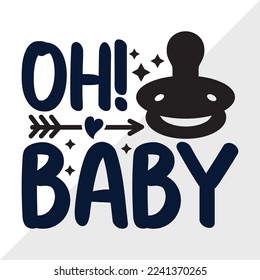 Oh Baby SVG Printable Vector Illustration svg