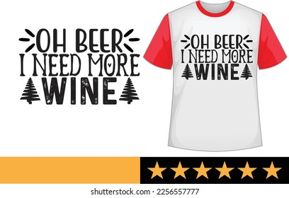 Oh Bier ich brauche mehr Wein svd T Shirt Design