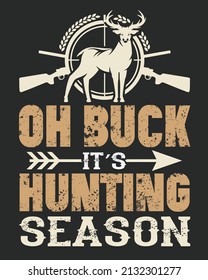Oh Buck it's Hunting Season Vector illustration. Hunting Background