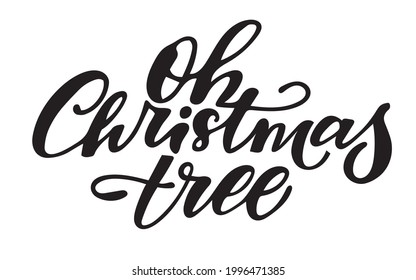 Oh Christmas tree, isolated vector lettering illustration. Calligraphy text for holiday greeting card.