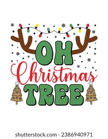 Oh Christmas Tree Merry Christmas shirts Print Template, Xmas Ugly Snow Santa Clouse New Year Holiday Candy Santa Hat vector illustration for Christmas hand lettered.