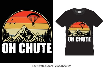 Oh Chute, Skydiving t shirt design, 
Creative, typography, vector, Illustration, Skydiving t shirt design, ready  for print poster, banner, mug, shirt.  
