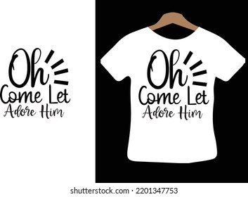 Oh Come Let Adore Him svg design