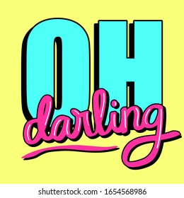 OH DARLING LETTERING TEXT, SLOGAN PRINT VECTOR