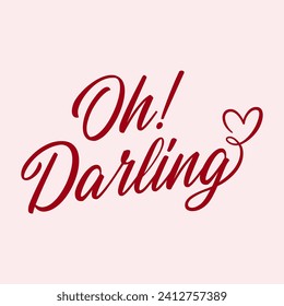 oh! Darling, red heart shaped mixed letters, It is sweet and affectionate, and it is commonly used between romantic partners, spouses, or individuals in a close and caring relationship
