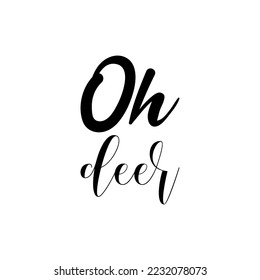 oh deer black letters quote