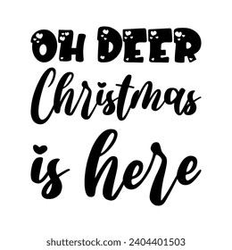 oh deer christmas is here black letters quote