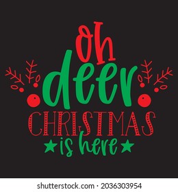 Oh deer christmas is here design, vector file.