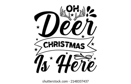 Oh Hirsch Weihnachten ist hier - handgezeichnet moderne Kalligrafie Design Vektorgrafik.  Vektorgrafik für die Gestaltung von Karten, Bannern, Logos, Flyern, Etiketten, Symbolen, Badges, Aufkleber