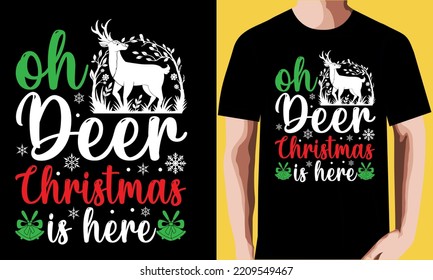 Oh deer Christmas is here T-shirt Design.