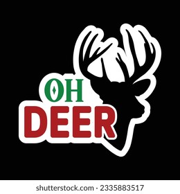 Oh Deer, Christmas SVG Design, Vector file.